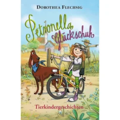 PETRONELLA TIERKINDERGESCHICHTEN Kinderbuch GLÜCKSCHUH-VERLAG